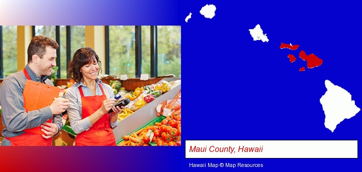 two grocers working in a grocery store; Maui County, Hawaii highlighted in red on a map