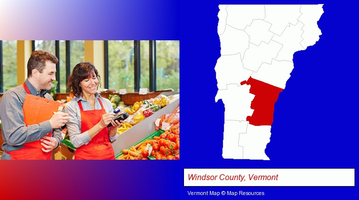 two grocers working in a grocery store; Windsor County, Vermont highlighted in red on a map